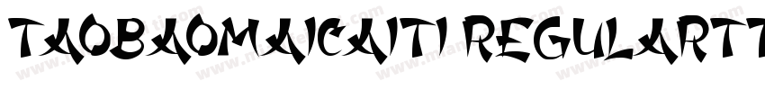 TaoBaoMaiCaiTi Regularttf字体转换